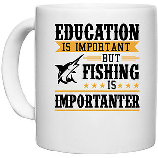                       UDNAG White Ceramic Coffee / Tea Mug 'Fishing | EDUCATION IS IMPORTANT.' Perfect for Gifting [330ml]                                              