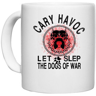                       UDNAG White Ceramic Coffee / Tea Mug 'Dog of War | cary havoc let slep' Perfect for Gifting [330ml]                                              