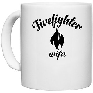                      UDNAG White Ceramic Coffee / Tea Mug 'Wife | firefighter wife' Perfect for Gifting [330ml]                                              