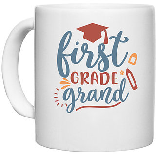                       UDNAG White Ceramic Coffee / Tea Mug 'School | first grade grand' Perfect for Gifting [330ml]                                              