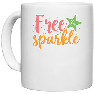                       UDNAG White Ceramic Coffee / Tea Mug 'Sparkle | free to sparkle' Perfect for Gifting [330ml]                                              