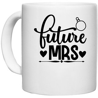                       UDNAG White Ceramic Coffee / Tea Mug 'Mrs | Futuree MRS' Perfect for Gifting [330ml]                                              
