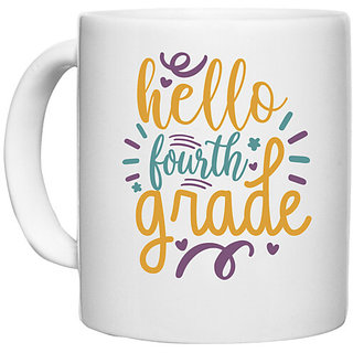                       UDNAG White Ceramic Coffee / Tea Mug 'School | hello fourth grade 2' Perfect for Gifting [330ml]                                              