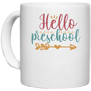                       UDNAG White Ceramic Coffee / Tea Mug 'School | hello pre- school' Perfect for Gifting [330ml]                                              