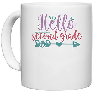                       UDNAG White Ceramic Coffee / Tea Mug 'School | hello second grade 2' Perfect for Gifting [330ml]                                              