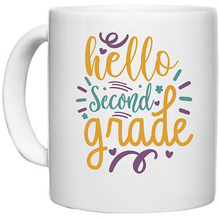                       UDNAG White Ceramic Coffee / Tea Mug 'School | hello second grade' Perfect for Gifting [330ml]                                              