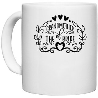                       UDNAG White Ceramic Coffee / Tea Mug 'Grand mother | Grandma of the bride' Perfect for Gifting [330ml]                                              