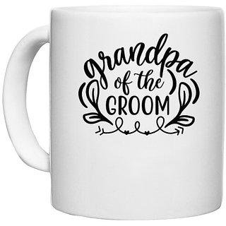                       UDNAG White Ceramic Coffee / Tea Mug 'Grand Father | Grandma of the groom' Perfect for Gifting [330ml]                                              