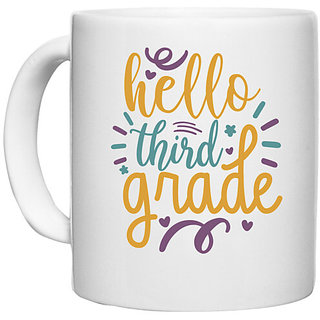                       UDNAG White Ceramic Coffee / Tea Mug 'School | hello third grade' Perfect for Gifting [330ml]                                              