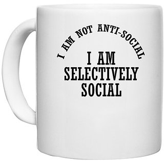                       UDNAG White Ceramic Coffee / Tea Mug 'Social | I AM NOT ANTI-SOCIAL I AM SELECTIVELY SOCIAL' Perfect for Gifting [330ml]                                              