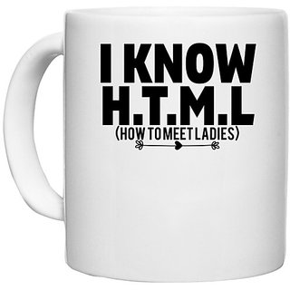                       UDNAG White Ceramic Coffee / Tea Mug 'HTML | i know h.t.m' Perfect for Gifting [330ml]                                              
