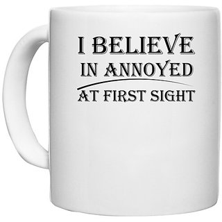                       UDNAG White Ceramic Coffee / Tea Mug 'Annoyed | I Believe In Annoyed At First Sight' Perfect for Gifting [330ml]                                              