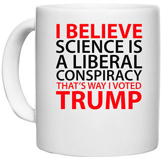                       UDNAG White Ceramic Coffee / Tea Mug 'Science Trump | I believe science is a' Perfect for Gifting [330ml]                                              