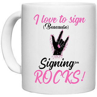                       UDNAG White Ceramic Coffee / Tea Mug 'Singing | I love to sign' Perfect for Gifting [330ml]                                              