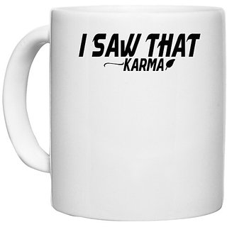 UDNAG White Ceramic Coffee / Tea Mug 'Karma | i saw that karma' Perfect for Gifting [330ml]