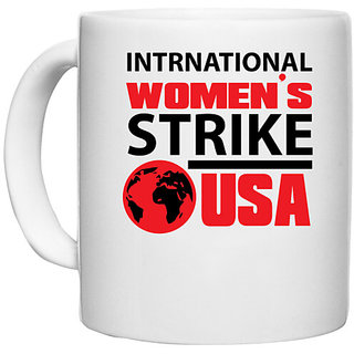                       UDNAG White Ceramic Coffee / Tea Mug 'Strikes | International Womens Strike' Perfect for Gifting [330ml]                                              