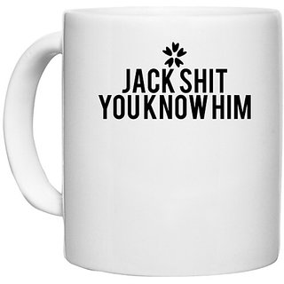                       UDNAG White Ceramic Coffee / Tea Mug '| jack shit you know him' Perfect for Gifting [330ml]                                              