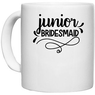                       UDNAG White Ceramic Coffee / Tea Mug 'Bridesmaid | Junior' Perfect for Gifting [330ml]                                              
