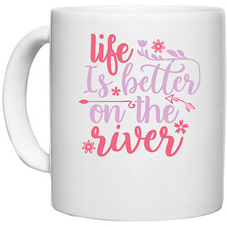                      UDNAG White Ceramic Coffee / Tea Mug 'River | life is better on the river' Perfect for Gifting [330ml]                                              