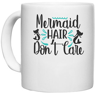                       UDNAG White Ceramic Coffee / Tea Mug 'Mermaid | Mermaid Hair Dont Care' Perfect for Gifting [330ml]                                              