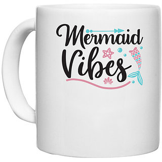                       UDNAG White Ceramic Coffee / Tea Mug 'Mermaid | Mermaid Vibes' Perfect for Gifting [330ml]                                              