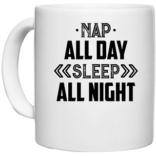                       UDNAG White Ceramic Coffee / Tea Mug 'Sleep | nap all day sleep all night' Perfect for Gifting [330ml]                                              