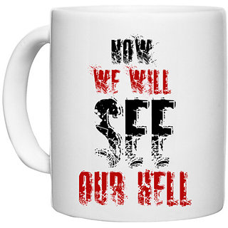                       UDNAG White Ceramic Coffee / Tea Mug 'Hell | Now we will' Perfect for Gifting [330ml]                                              