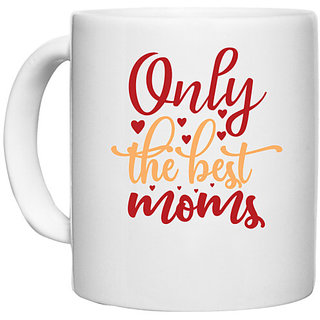                       UDNAG White Ceramic Coffee / Tea Mug 'Mother | Only the best moms' Perfect for Gifting [330ml]                                              
