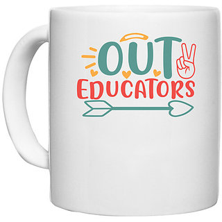                       UDNAG White Ceramic Coffee / Tea Mug 'School | peace out educators' Perfect for Gifting [330ml]                                              