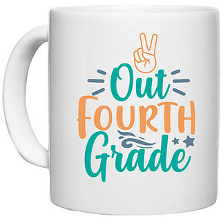                       UDNAG White Ceramic Coffee / Tea Mug 'School | Peace Out Fourth Grade 2' Perfect for Gifting [330ml]                                              