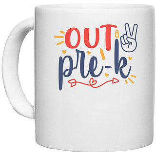                       UDNAG White Ceramic Coffee / Tea Mug 'School | peace out pre-k' Perfect for Gifting [330ml]                                              