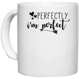                       UDNAG White Ceramic Coffee / Tea Mug 'Perfect | perfectly i'm perfect' Perfect for Gifting [330ml]                                              