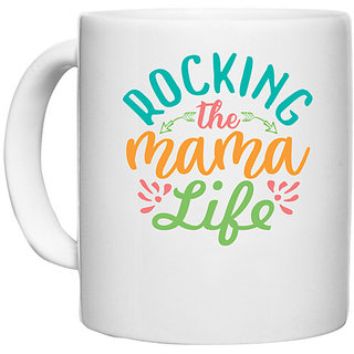                       UDNAG White Ceramic Coffee / Tea Mug 'Mother | rocking the mama life' Perfect for Gifting [330ml]                                              