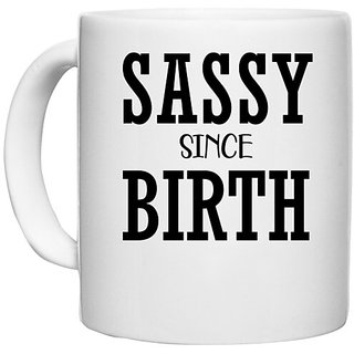                       UDNAG White Ceramic Coffee / Tea Mug 'Sassy | SASSY SINCE 2' Perfect for Gifting [330ml]                                              