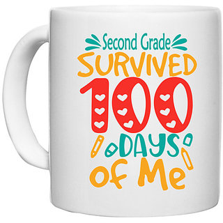                       UDNAG White Ceramic Coffee / Tea Mug 'School | second Grade survived 100 days of me' Perfect for Gifting [330ml]                                              