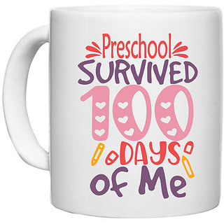                       UDNAG White Ceramic Coffee / Tea Mug 'School | Preschool Grade survived 100 days of me' Perfect for Gifting [330ml]                                              