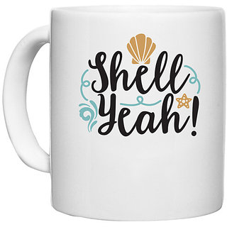                       UDNAG White Ceramic Coffee / Tea Mug '| Shell Yeah' Perfect for Gifting [330ml]                                              