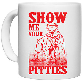                       UDNAG White Ceramic Coffee / Tea Mug 'Dog | SHOW ME YOUR' Perfect for Gifting [330ml]                                              