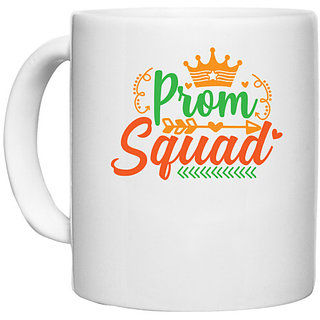                       UDNAG White Ceramic Coffee / Tea Mug 'Squad | prom squad' Perfect for Gifting [330ml]                                              