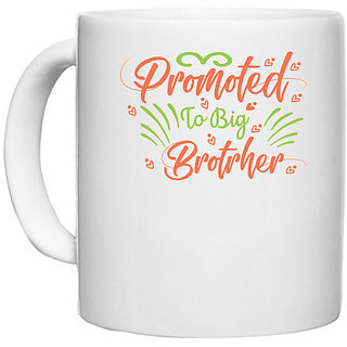                       UDNAG White Ceramic Coffee / Tea Mug 'Borther | PROMOTED TO BIG BROTRHER' Perfect for Gifting [330ml]                                              