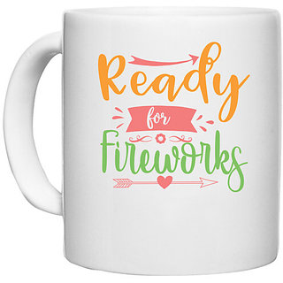                       UDNAG White Ceramic Coffee / Tea Mug 'Fireworks | ready for fireworks' Perfect for Gifting [330ml]                                              
