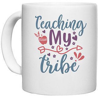                       UDNAG White Ceramic Coffee / Tea Mug 'Teacher | teaching my tribe' Perfect for Gifting [330ml]                                              