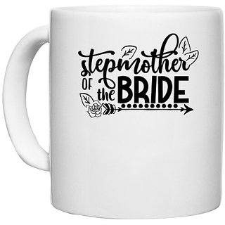                       UDNAG White Ceramic Coffee / Tea Mug 'Mother | Stepmother of the bride' Perfect for Gifting [330ml]                                              
