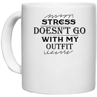                       UDNAG White Ceramic Coffee / Tea Mug 'Stress | STRESS DOES NOT GO WITH MY OUTFIT' Perfect for Gifting [330ml]                                              