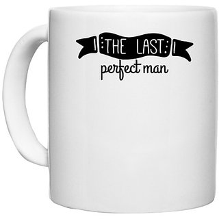                       UDNAG White Ceramic Coffee / Tea Mug 'Father | the last perfect man' Perfect for Gifting [330ml]                                              