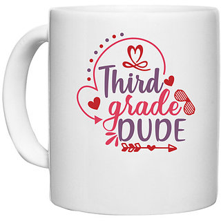                       UDNAG White Ceramic Coffee / Tea Mug 'School | third grade dude' Perfect for Gifting [330ml]                                              