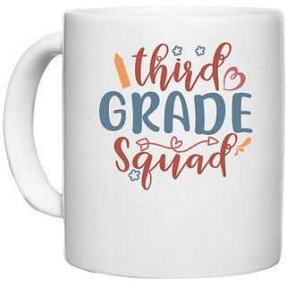                       UDNAG White Ceramic Coffee / Tea Mug 'School | third grade squad' Perfect for Gifting [330ml]                                              
