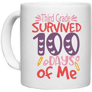                       UDNAG White Ceramic Coffee / Tea Mug 'School | ThirdGrade survived 100 days of me' Perfect for Gifting [330ml]                                              