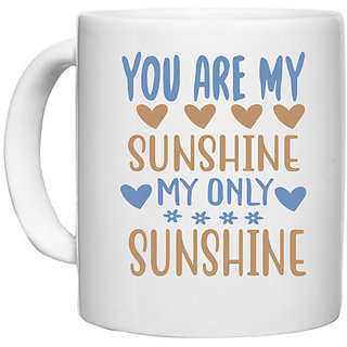                       UDNAG White Ceramic Coffee / Tea Mug 'Sunshine | You are my' Perfect for Gifting [330ml]                                              