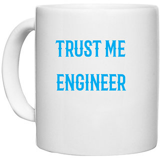                       UDNAG White Ceramic Coffee / Tea Mug 'Engineer | Trust Me I am Engineer Design' Perfect for Gifting [330ml]                                              